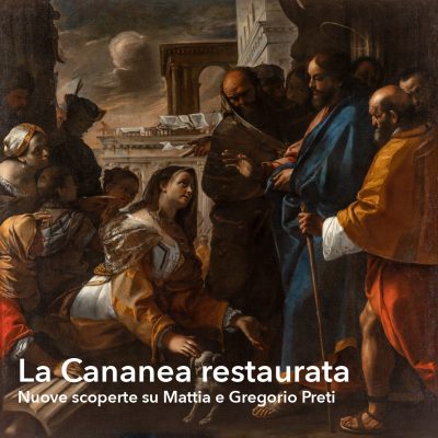 La Cananea restaurata. Nuove scoperte su Mattia e Gregorio Preti