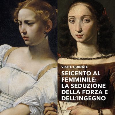 Seicento al femminile: la seduzione della forza e dell’ingegno